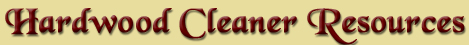 Hardwood Cleaner Resources